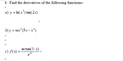 Solved Find The Derivatives Of The Following Function Y Chegg Com