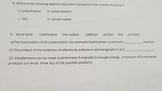 Solved 8 Which Of The Following Addition Polymers Is Pro Chegg Com