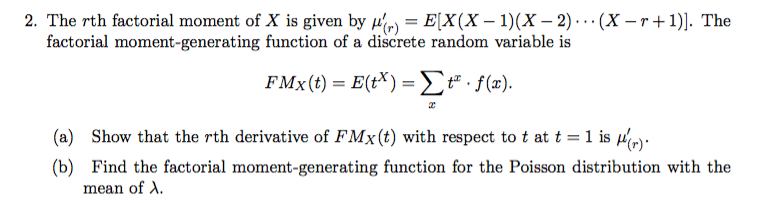 Solved The Rth Factorial Moment Of X Is Given By Mu R Chegg Com