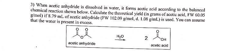 Solved 3) When Acetic Anhydride Is Dissolved In Water, It