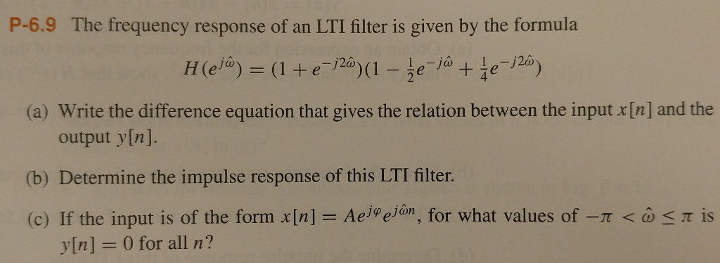 Solved The Frequency Response Of An Lti Filter Is Given B Chegg Com