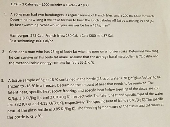 Solved 1 Cal 1 Calories 1000 Calories 1 Kcal = 4.19 KJ 1. A | Chegg.com