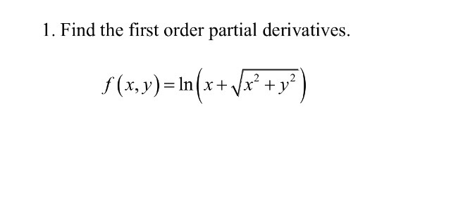 Solved Find The First Order Partial Derivatives F X Y Chegg Com