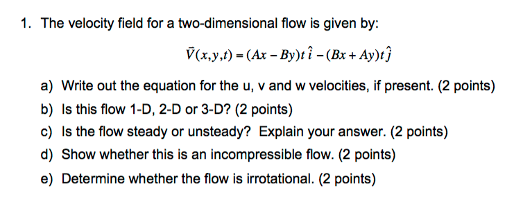 Solved The Velocity Field For A Two Dimensional Flow Is G Chegg Com