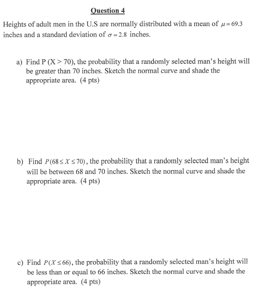 Solved Question 4 Heights Of Adult Men In The Us Are Norm Chegg Com