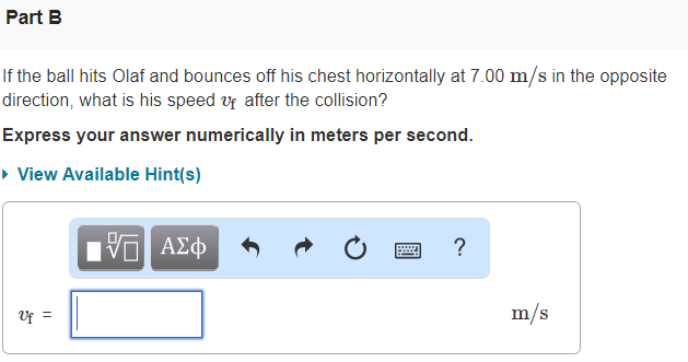 Solved: Part A If Olaf Catches The Ball With What Speed Vs ... Solved: Part A If Olaf Catches The Ball With What Speed Vs ...