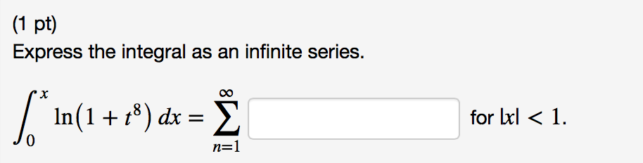 Solved Express The Integral As An Infinite Series. Integr