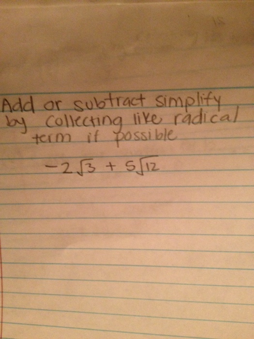 Add Or Subtract Simplify By Collecting Like Radical Chegg Com