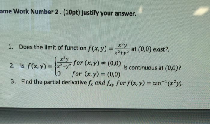 Solved Does The Limit Of Function F X Y X 2y X 2 Y 2 At Chegg Com