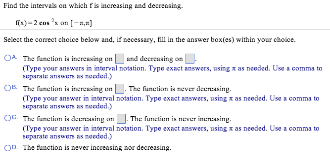 Solved Find The Intervals On Which F Is Increasing And | Chegg.com Solved Find The Intervals On Which F Is Increasing And | Chegg.com