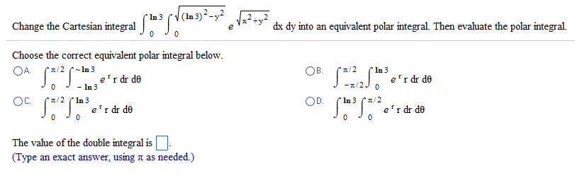 Solved Change The Cartesian Integral Integral Ln 3 0 Inte Chegg Com