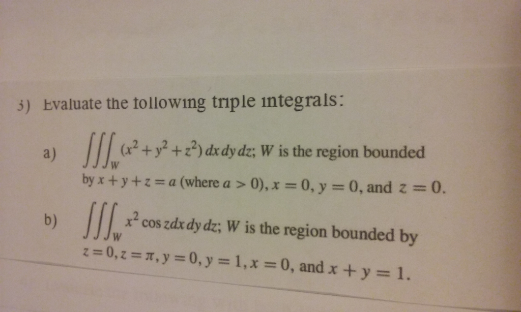Solved Evaluate The Following Triple Integrals Integral Chegg Com
