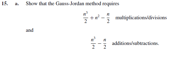 Solved 15 A Show That The Gauss Jordan Method Requires Chegg Com