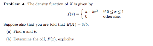 Solved The Density Function Of X Is Given By F X A B Chegg Com