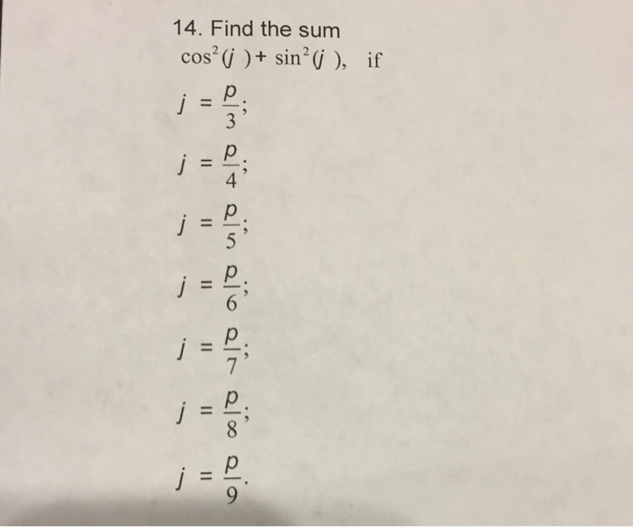 Solved Find The Sum Cos 2 J Sin 2 J If J P 3 J Chegg Com