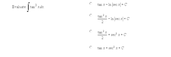 Solved Evaluate Integral Tan 3 X Dx Tan X Ln Sec X C Chegg Com