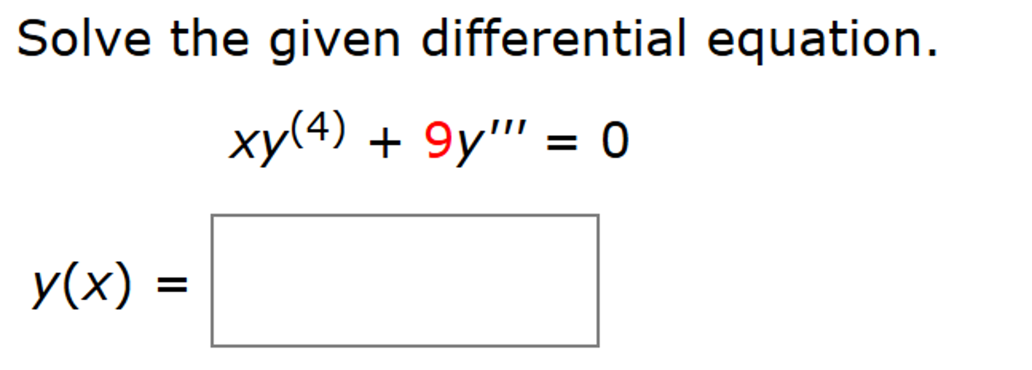 Solved Solve The Given Differential Equation. Xy^(4) + 9y