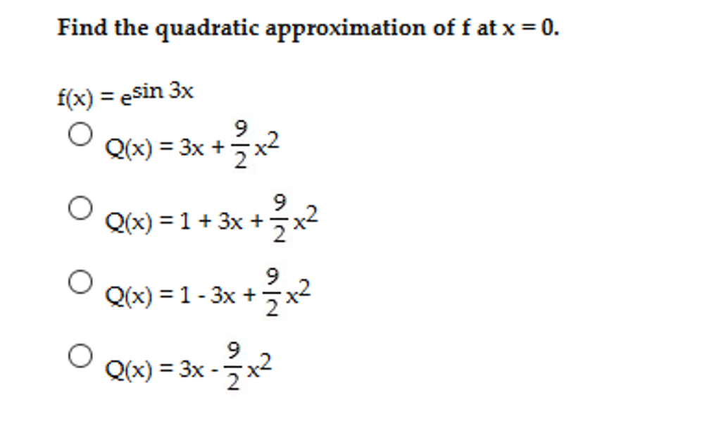 Solved Find The Quadratic Approximation Of F At X 0 F Chegg Com