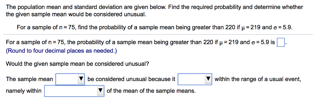 Solved The Population Mean And Standard Deviation Are Given Chegg Com