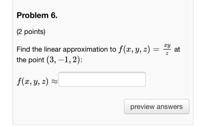 Solved Find The Linear Approximation To F X Y Z Xy Z Chegg Com