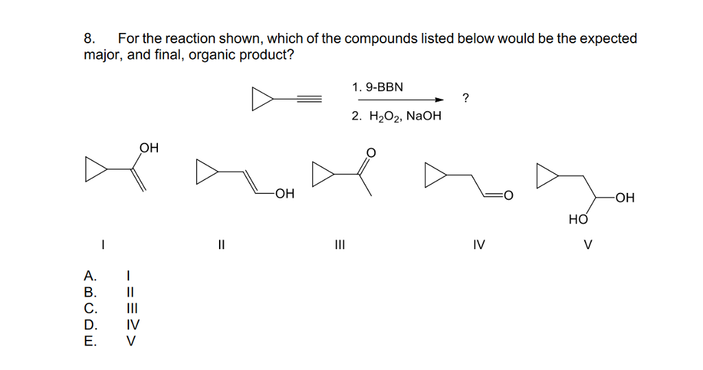 Solved 8. For The Reaction Shown, Which Of The Compounds