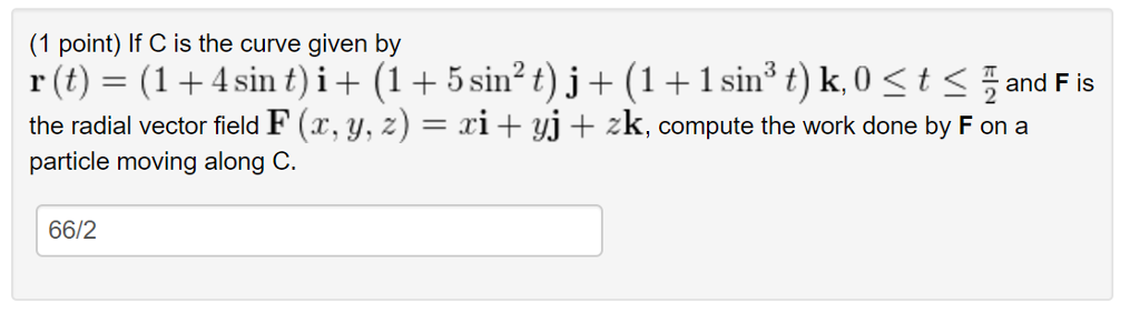 If C Is The Curve Given By R T 1 4sint I Chegg Com