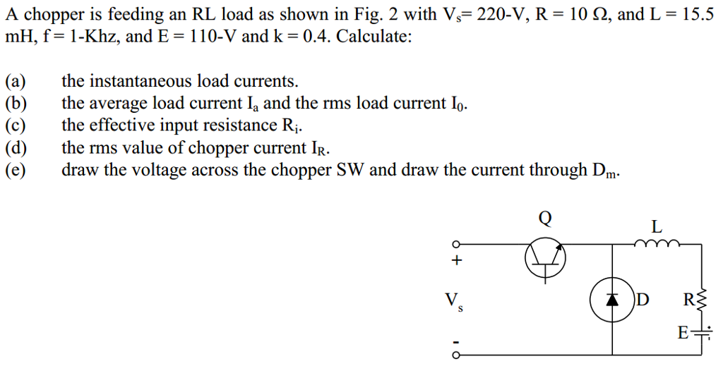 Solved A Chopper Is Feeding An Rl Load As Shown In Fig 2 Chegg Com