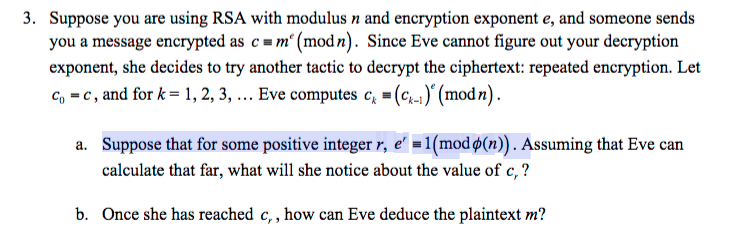 Solved 3 Suppose You Are Using Rsa With Modulus N And En Chegg Com