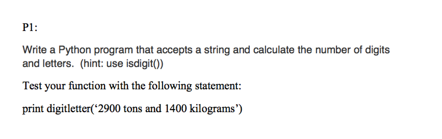 Solved] Write a program with a function that accepts a string as