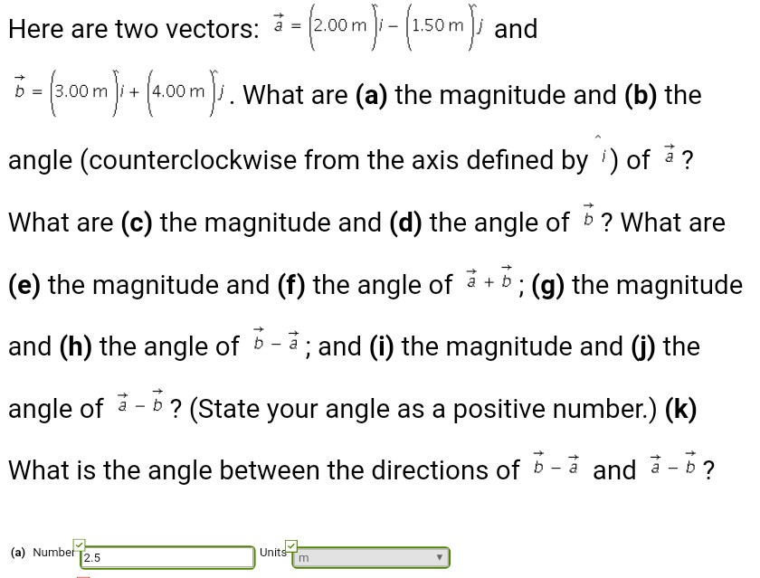 Solved Here Are Two Vectors A 2 00 M I 1 50m J And Chegg Com