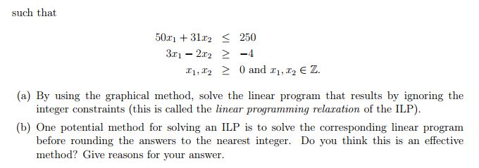 Solved: Recall that an ILP (integer linear program) is a linear program where the decision variables 1