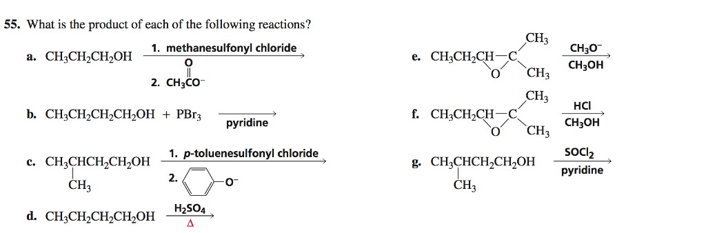 1. methanesulfonyl chloride a. CH3CH2CH20H 2. CH3CO b. CH3CH2CH2CH20H PBr p...