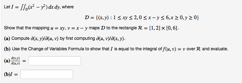 Solved Let I D X 2 Y 2 Dx Dy Where D X Y 1 Xy Chegg Com