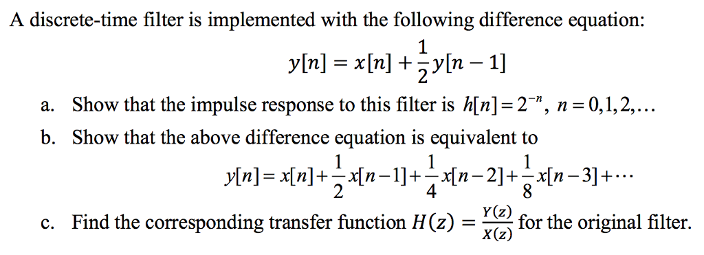 Solved A Discrete Time Filter Is Implemented With The Chegg Com