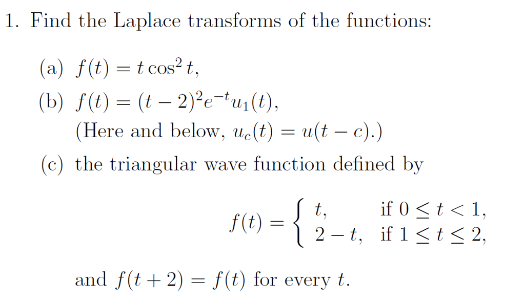 Solved 1 Find The Laplace Transforms Of The Functions Chegg Com