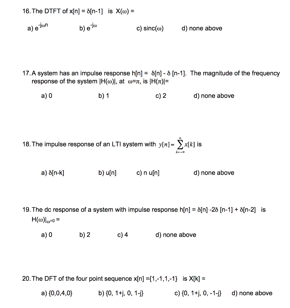 Solved The Dtft Of X N Delta N 1 Is X Omega E J Chegg Com