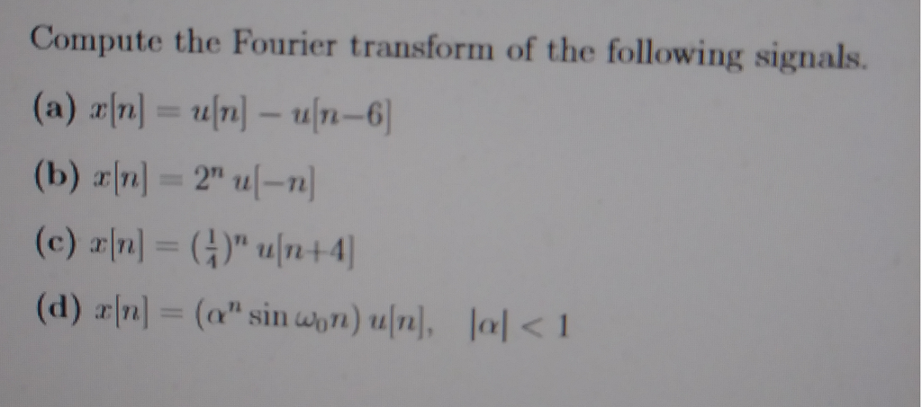 Solved Compute The Fourier Transform Of The Following Sig Chegg Com