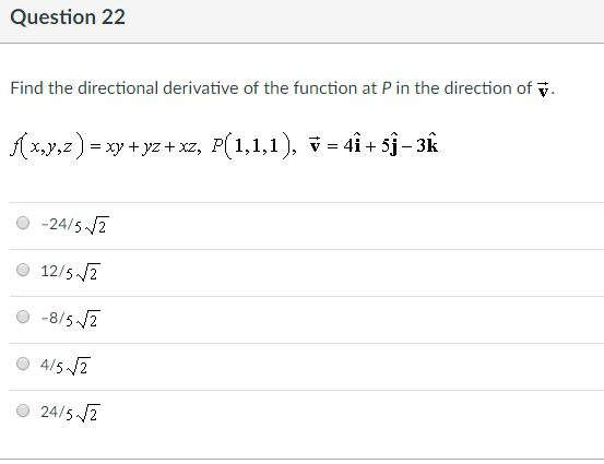 Solved Question 22 Find The Directional Derivative Of The Chegg Com