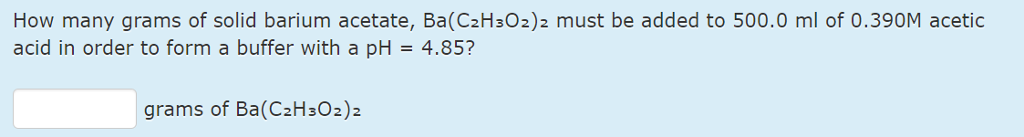 Solved How Many Grams Of Solid Barium Acetate, Ba(C2Hs02