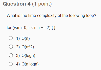 Question 4 1 Point What Is The Time Complexity Of Chegg Com