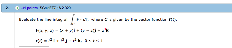 Evaluate The Line Integral C F Dr Where C Is Given Chegg Com