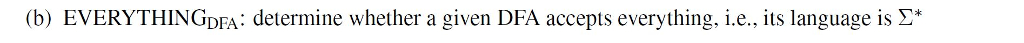 (b) EVERYTHINGDFA: determine whether a given DFA accepts everything, i.e., its language is *