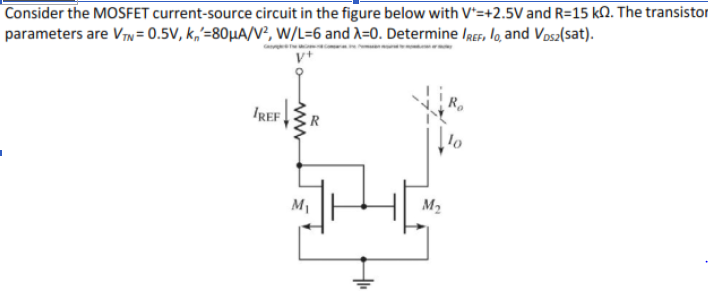 Solved Consider The Mosfet Current Source Circuit In The Chegg Com