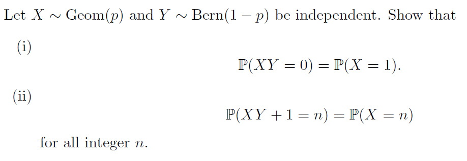 Solved Let X Geom P And Y Bern 1 P Be Independent S Chegg Com