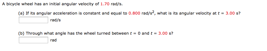 A bicycle wheel has an initial angular velocity of