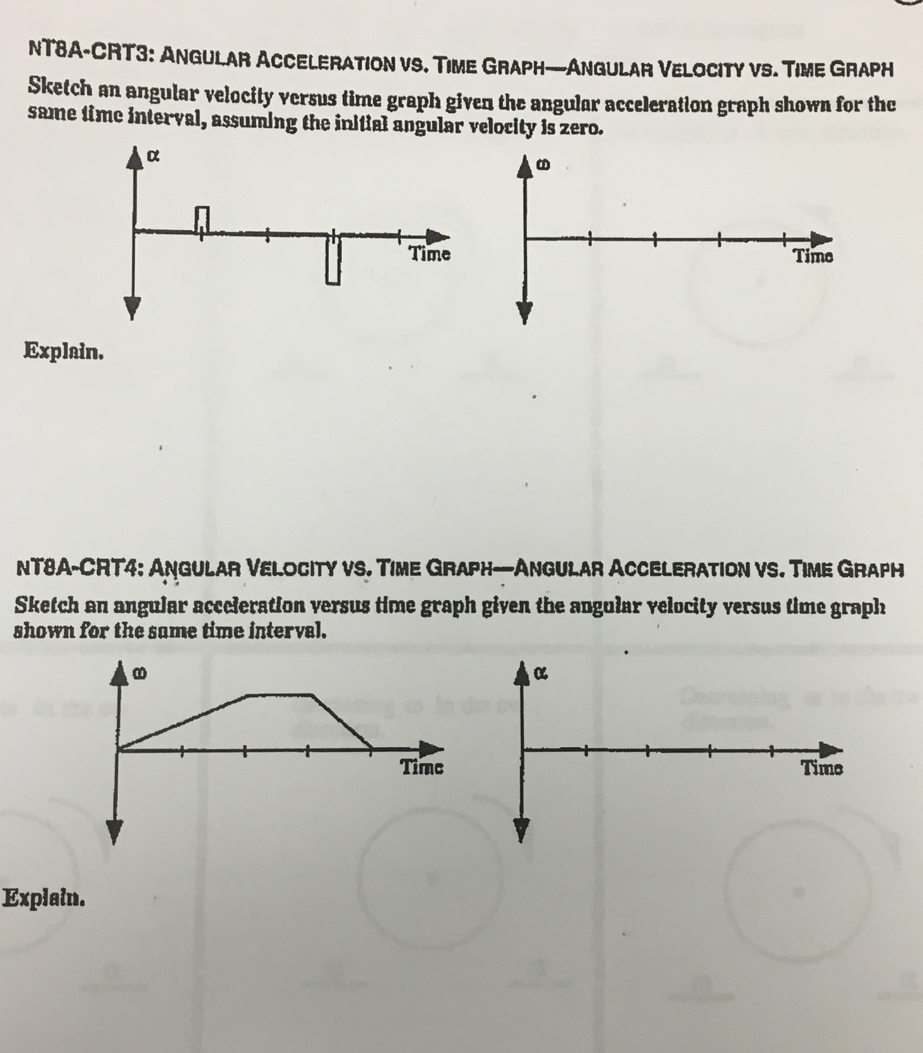 Solved Sketch An Angular Velocity Versus Time Graph Given