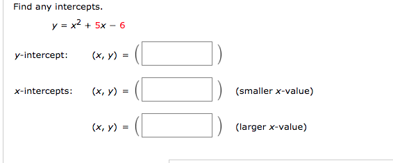 Solved Find Any Intercepts Y X2 5x 6 Y Intercept X Y Chegg Com