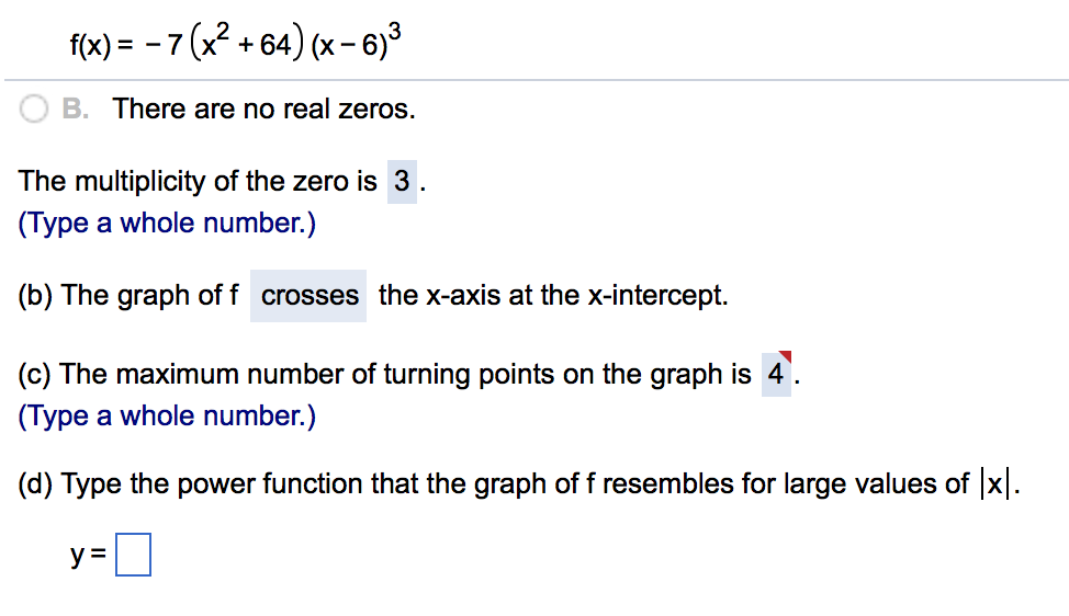 Solved (x) -7(x2 +64) (x -6) O B. There are no real Zeros.