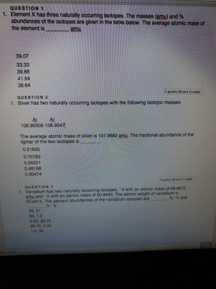 Solved Question 1 1 Element X Has Three Naturally Occurring Chegg Com