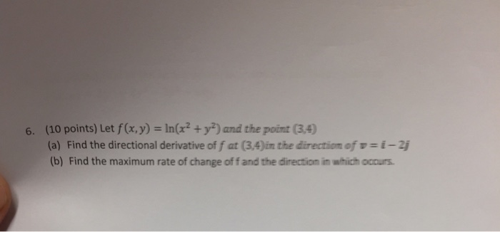 Solved Let F X Y Ln X 2 Y 2 And The Point 3 4 Chegg Com